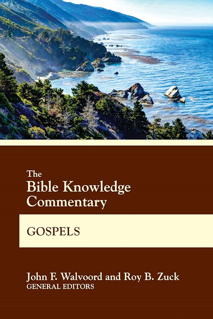 The Bible Knowledge Commentary: Gospels by Walvoord/Zuck