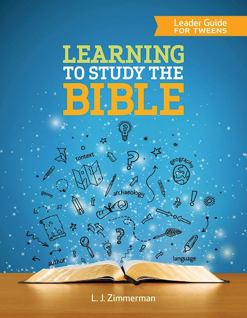 Learning To Study The Bible Leader Guide For Tweens by Zimmerman L J