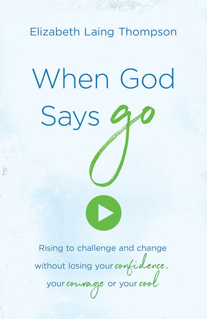 When God Says Go by Laing-Thompson Eli
