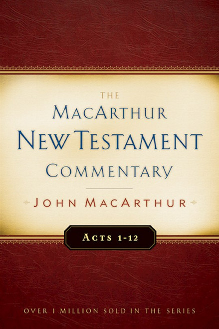 Acts 1-12 (MacArthur New Testament Commentary) by MacArthur John