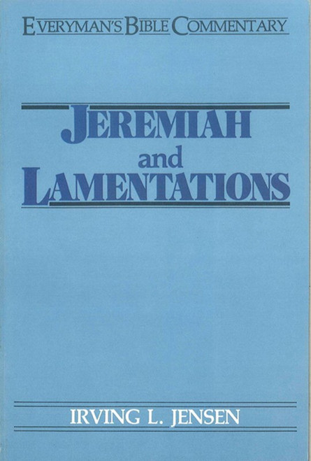 Jeremiah And Lamentations (Everyman's Bible Commentary) by Jensen Irving L