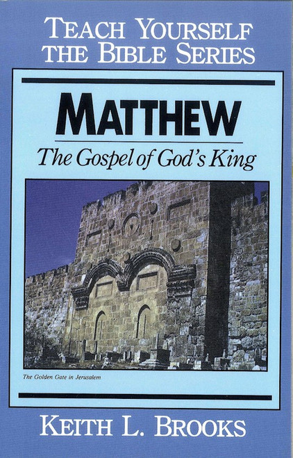 Matthew: The Gospel Of God's King by Brooks Keith L