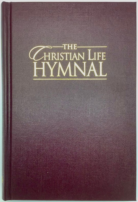 Hymnal-Christian Life Hymnal-Burgundy Hardcover by Wyse Eric