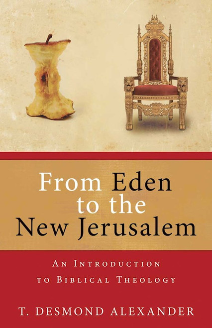 From Eden To The New Jerusalem by Alexander T D