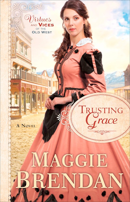 Trusting Grace (Virtues And Vices Of The Old West #3) by Brendan Maggie