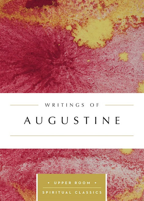 Writings Of Augustine (Upper Room Classics) by Augustine