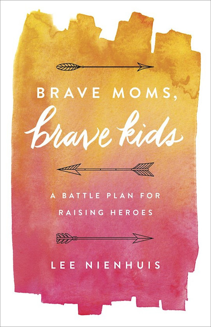 Brave Moms Brave Kids by Nienhuis Lee