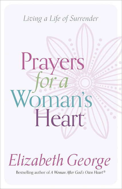 Prayers For A Woman's Heart by George Elizabeth
