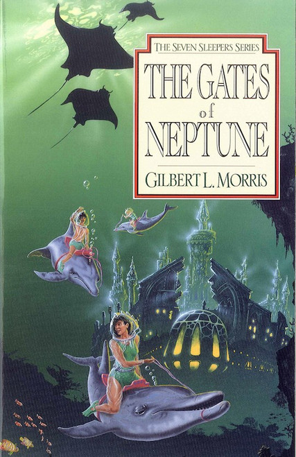 The Gates Of Neptune (Seven Sleepers #2) by Morris Gilbert