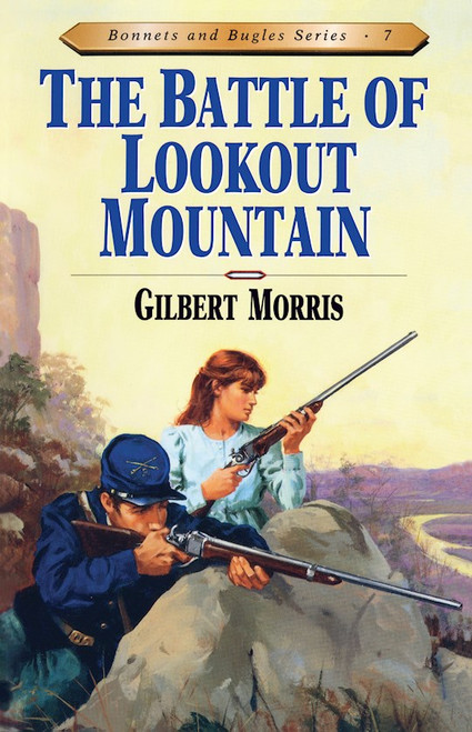 The Battle Of Lookout Mountain (Bonnets And Bugles #7) by Morris Gilbert