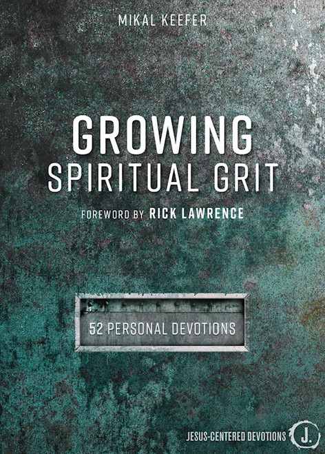 Growing Spiritual Grit: 52 Personal Devotions by Lawrence Rick