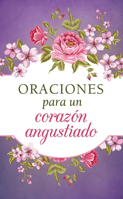 Oraciones Para Un Corazon Angustiado (Prayers For An Anxious Heart) by Barbour Staff