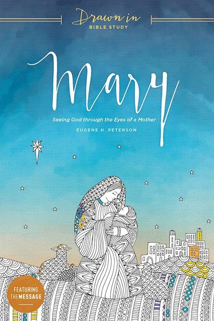 Mary: Seeing God Through The Eyes Of A Mother (Drawn In Bible Study) by Peterson Eugene H