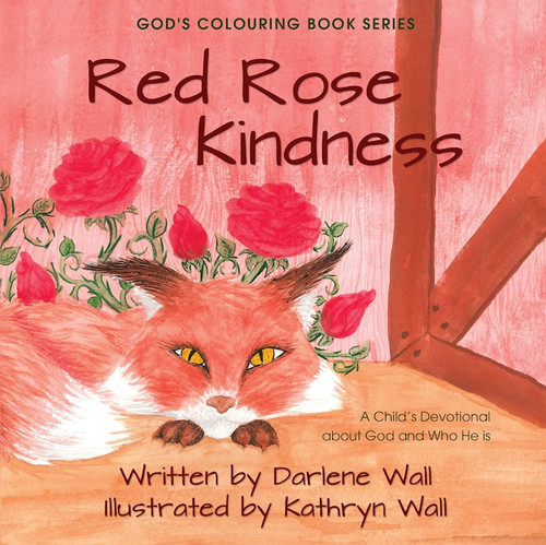 Red Rose Kindness (God's Colouring Book #2) by Wall Darlene