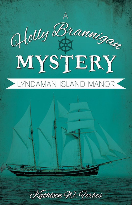 Lyndaman Island Manor (Holly Brannigan Mystery #4) by Forbes Kathleen W