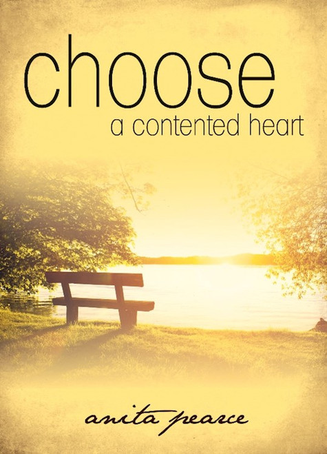 Choose A Contented Heart by Pearce Anita