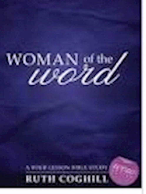 Woman Of The Word by Coghill Ruth