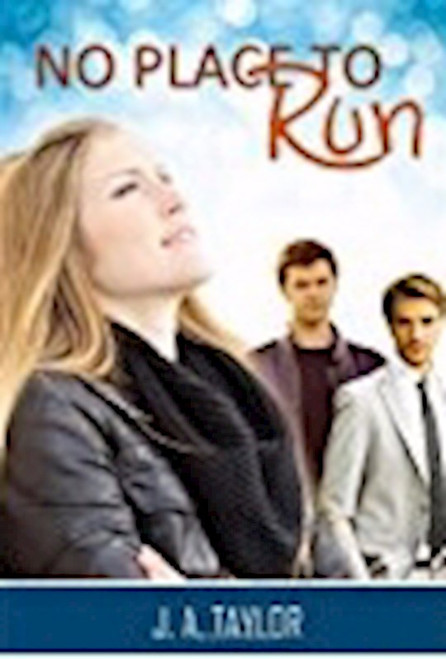 No Place To Run by Taylor J.A.