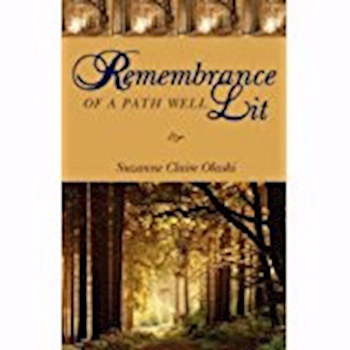 Remembrance Of A Path Well Lit by Okaski Suzanne C