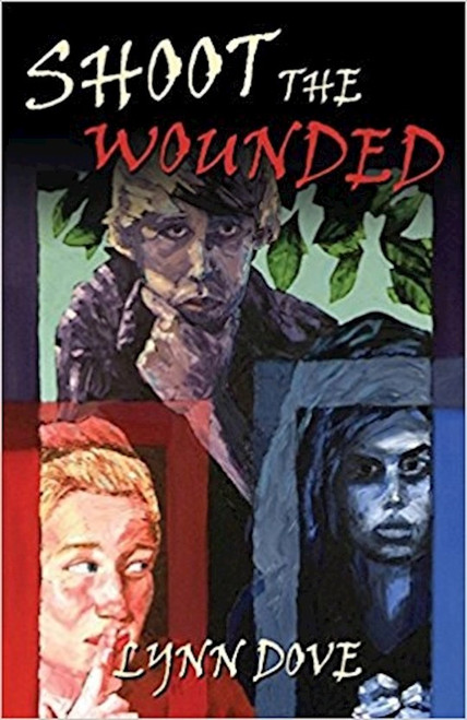 Shoot The Wounded by Dove Lynn