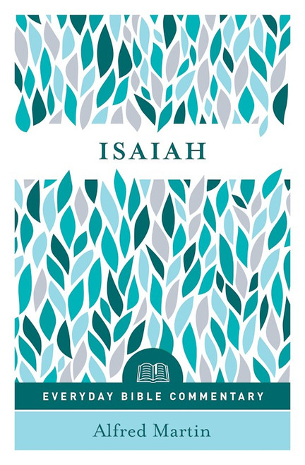 Isaiah (Everyday Bible Commentary Series) by Martin Alfred