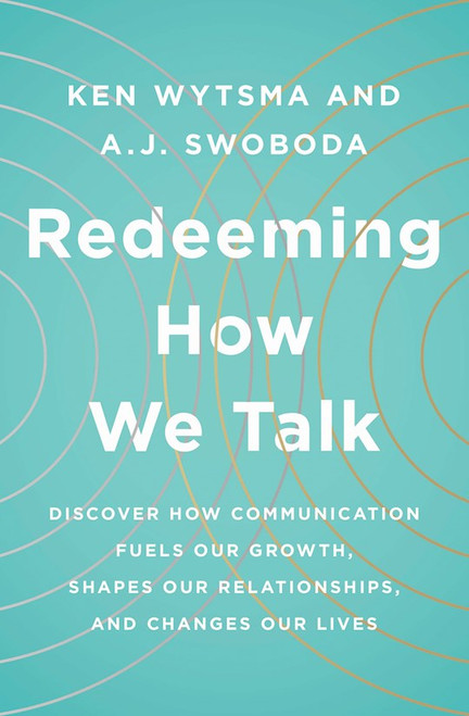 Redeeming How We Talk by Wytsma Ken