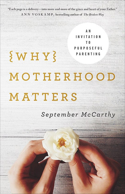Why Motherhood Matters by McCarthy September