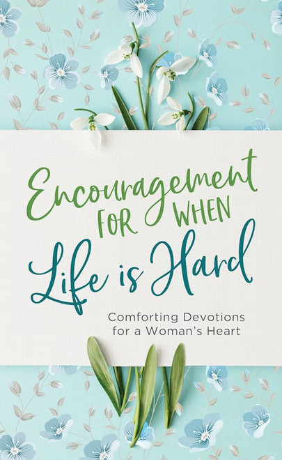 Encouragement For When Life Is Hard by Green Renae Brumba
