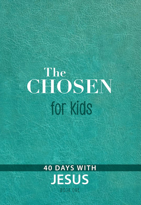 The Chosen For Kids Book One: 40 Days With Jesus by BroadStreet Kids