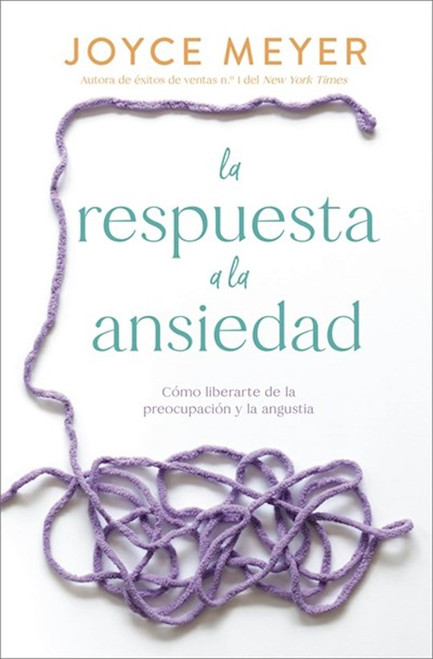 La Respuesta a la Ansiedad (The Answer To Anxiety) by Meyer Joyce