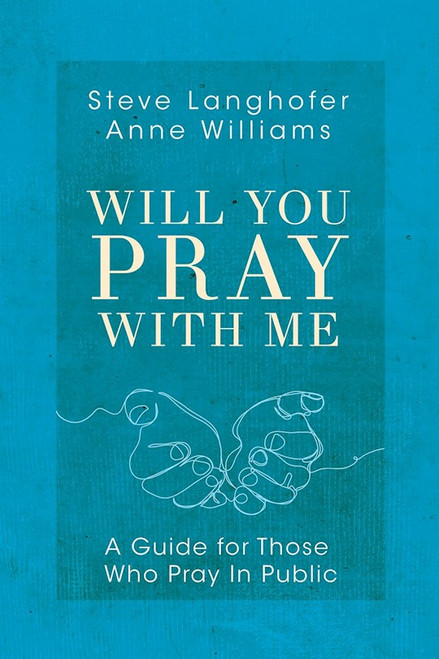 Will You Pray With Me by Langhofer Steven