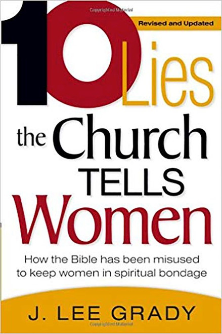 10 Lies The Church Tells Women (Revised And Updated) by Grady J Lee
