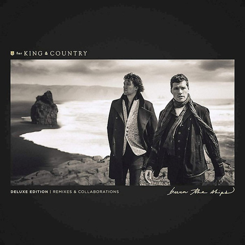 Audio CD-Burn The Ships: Deluxe Edition (Remixes And Collaborations) by For King & Country