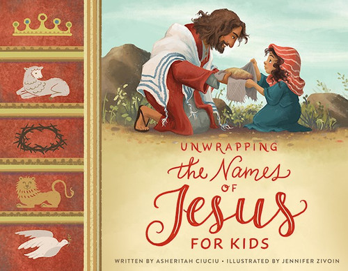 Unwrapping The Names Of Jesus For Kids by Ciuciu Asheritah