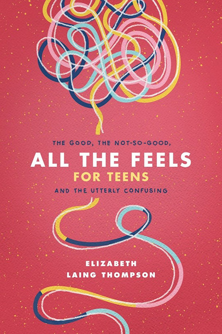 All The Feels For Teens by Thompson Elizabeth