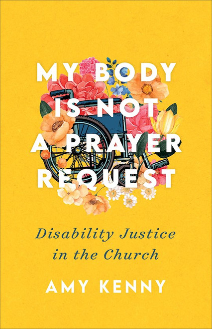 My Body Is Not A Prayer Request by Kenny Amy