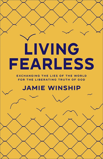 Living Fearless by Winship Jamie