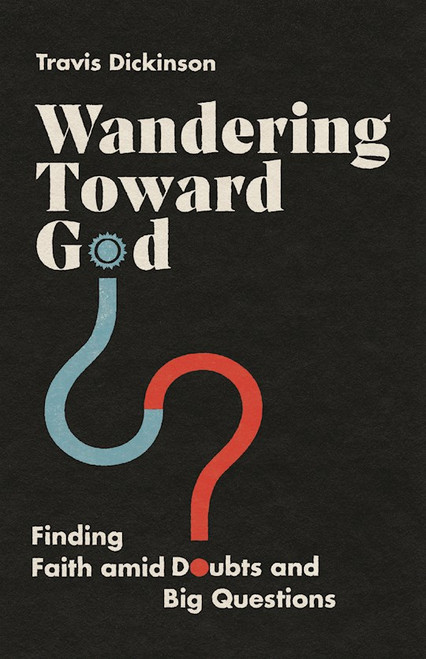 Wandering Toward God by Dickinson Travis