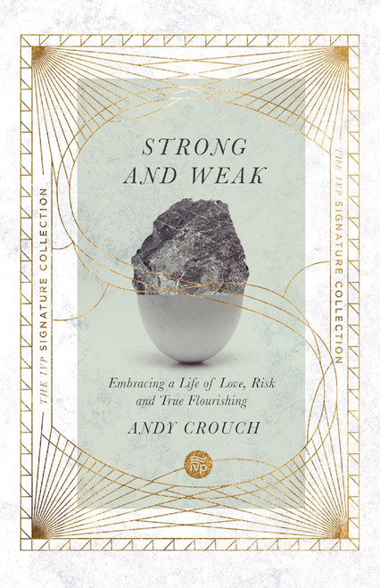Strong And Weak (IVP Signature Collection) by Crouch Andy