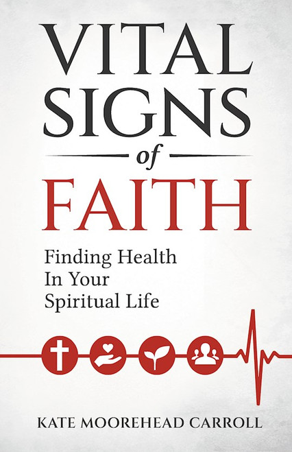 Vital Signs of Faith by Carroll Kate Moore