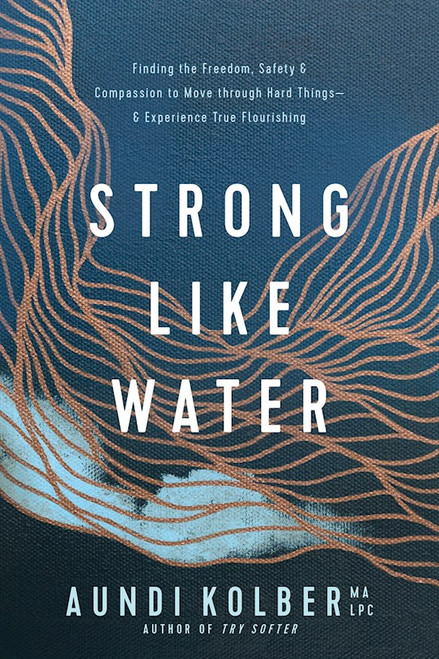 Strong Like Water by Kolber Aundi