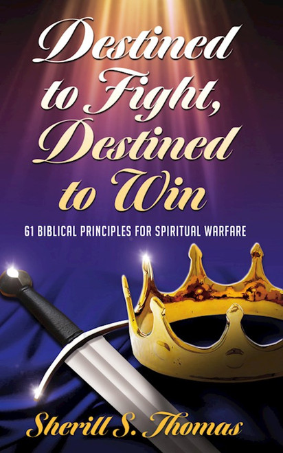 Destined to Fight Destined to Win by Thomas Sherill S.