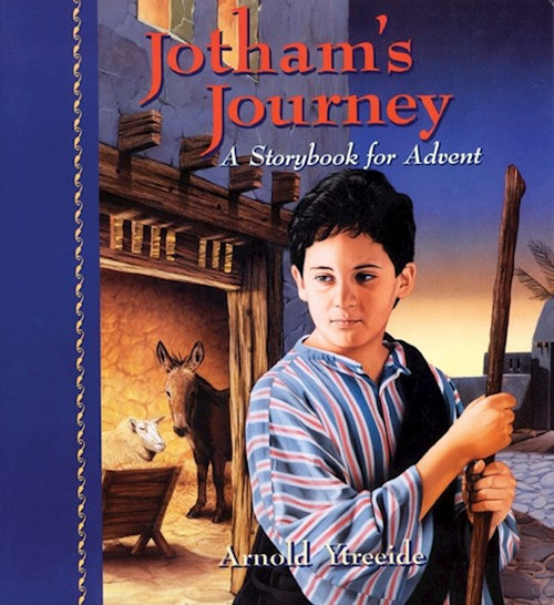Jotham's Journey: A Storybook For Advent by Ytreeide Arnold