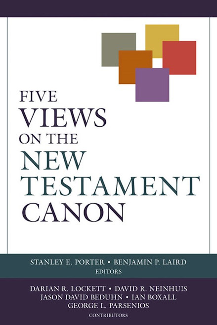 Five Views On The New Testament Canon by Laird Benjamin P