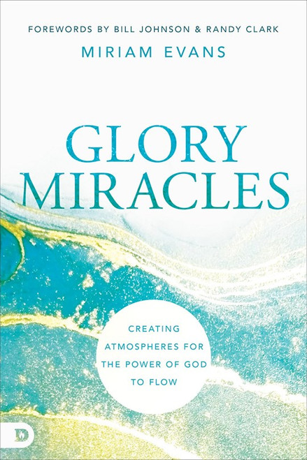Glory Miracles by Evans Miriam