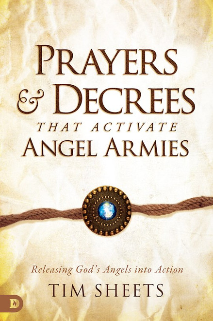 Prayers and Decrees that Activate Angel Armies by Sheets Tim