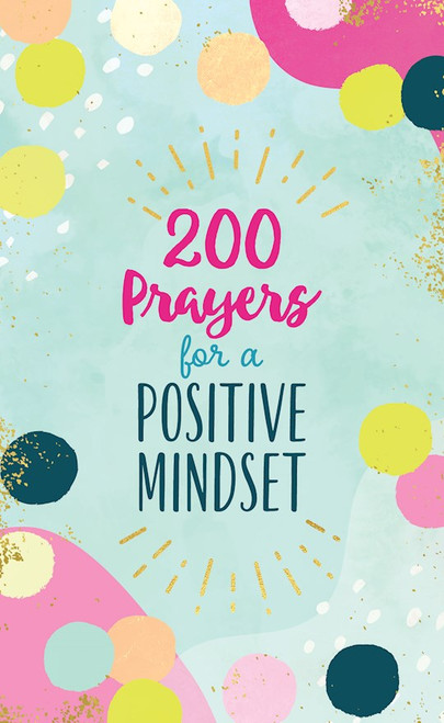 200 Prayers For A Positive Mindset by Quesenberry Valori