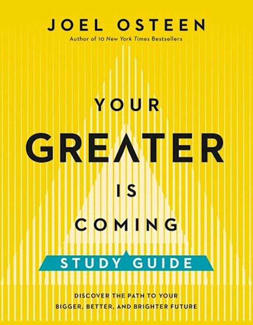 Your Greater Is Coming Study Guide by Osteen Joel
