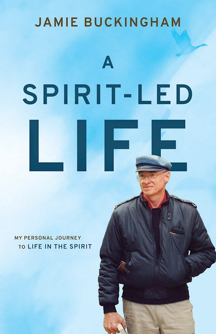 A Spirit-Led Life by Buckingham Jamie