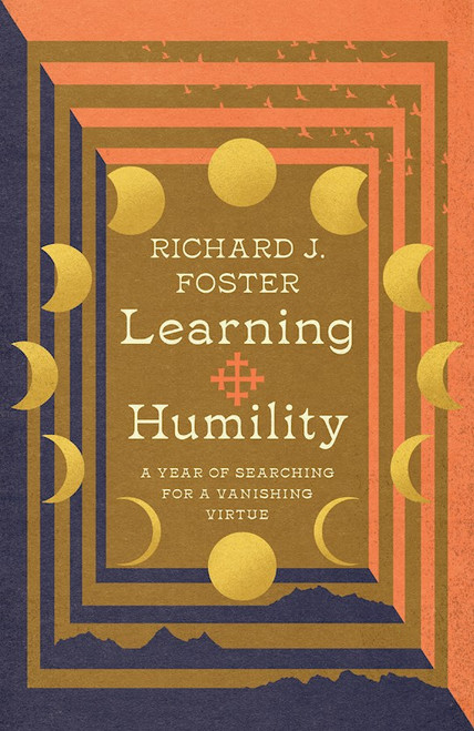 Learning Humility by Foster Richard J